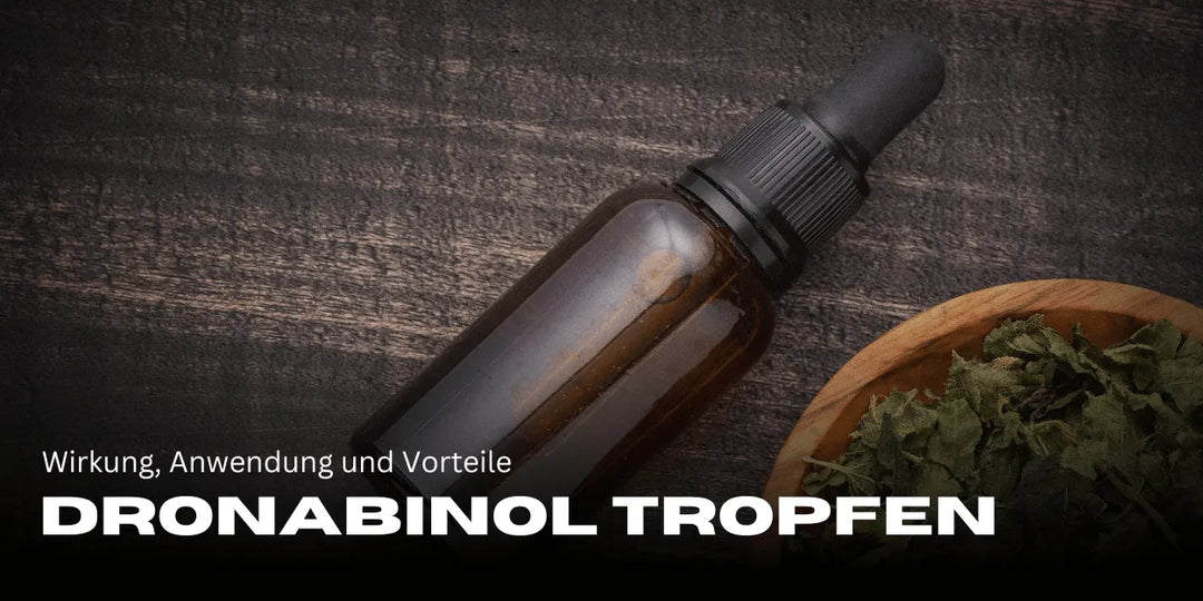 Dronabinol Tropfen: Wirkung, Anwendung und Vorteile für deine Gesundheit