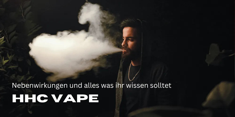 HHC Vape Nebenwirkungen: Alles was du wissen solltest